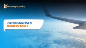 LATAM Airlines Missed Flight